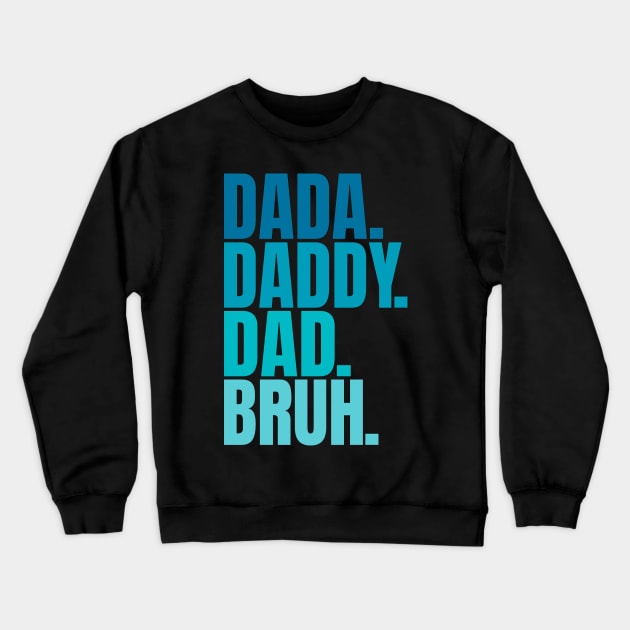 Dada Daddy Dad Bruh Retro Funny Fathers Day 2023 Crewneck Sweatshirt by patrickadkins